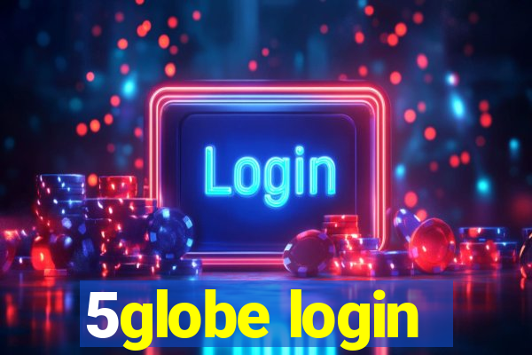 5globe login